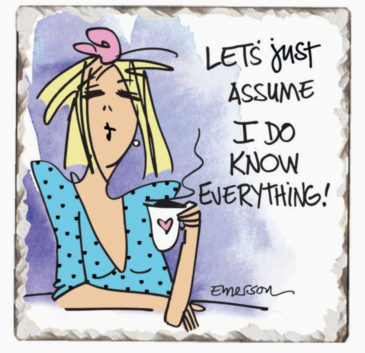 I Know Everything Single Absorbent Tumbled Tile Coaster
